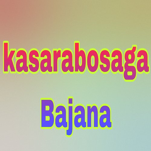 Kasarbosaga Bajana