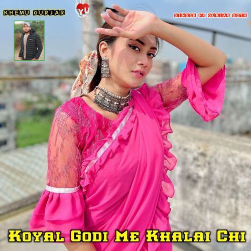 Koyal Godi Me Khalai Chi