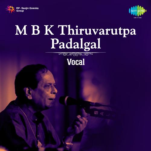 M B K Thiruvarutpa Padalgal Vocal