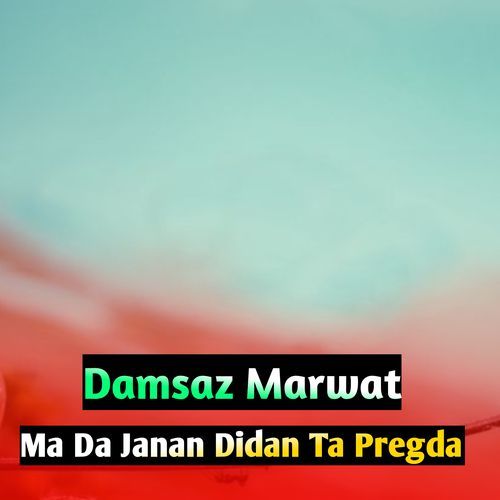 Ma Da Janan Didan Ta Pregda