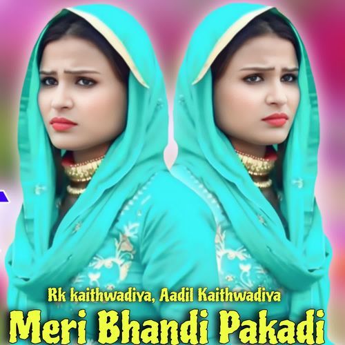 Meri Bhandi Pakadi