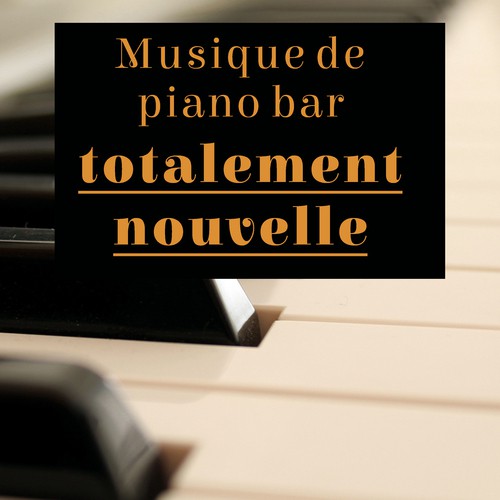 Musique de piano bar totalement nouvelle – Smooth et apaisante, Musique de restaurant, Soirée romantique, Musique de lounge_poster_image