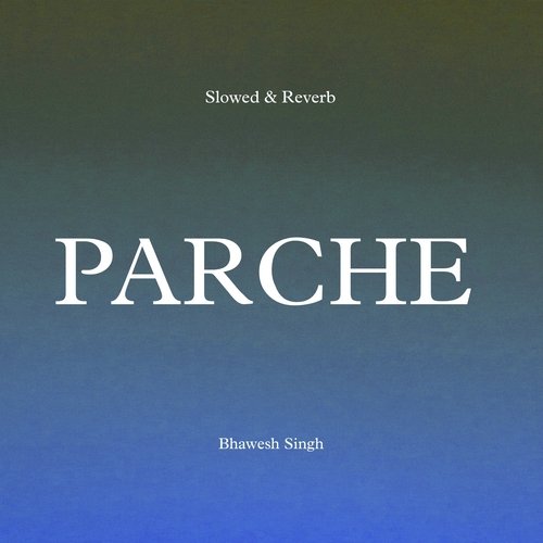 PARCHE (Slowed & Reverb)