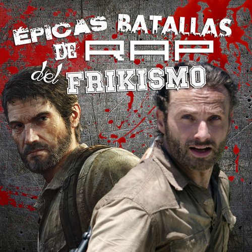 Rick Grimes vs Joel (Épicas Batallas de Rap del Frikismo T2)_poster_image