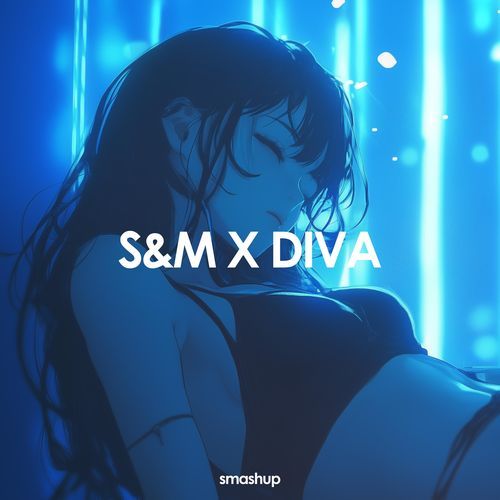 S&M x Diva