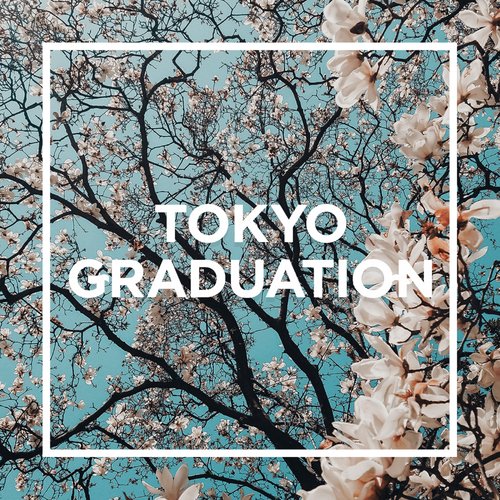 TOKYO - GRADUATION -