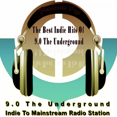 The Best Indie Hits of 9.0 The Underground #1