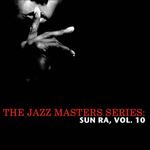 The Jazz Masters Series: Sun Ra, Vol. 10