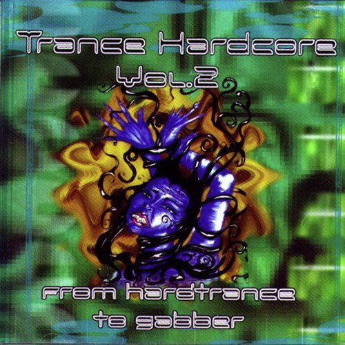 Trance Hardcore Vol. 2 (Gabber Trance Hits Thunderdome Style)