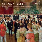 Vienna Ball: Strauss Family Waltzes, Polkas & Marches