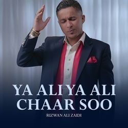 Ya Ali Ya Ali Chaar Soo