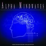 Alpha Mindwaves: Sleep Inducing Binaural Deep Meditations