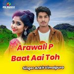 Arawali P Baat Aai Toh