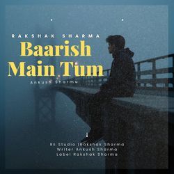 Baarish Main Tum-NzdSRjxeQ1I