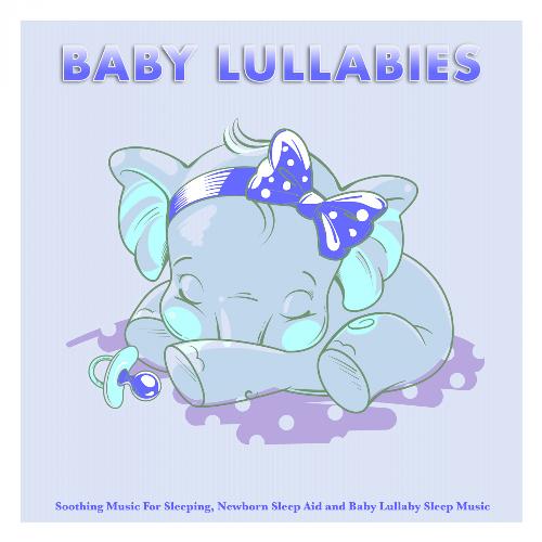 Baby Lullabies: Soothing Music For Sleeping, Newborn Sleep Aid and Baby Lullaby Sleep Music