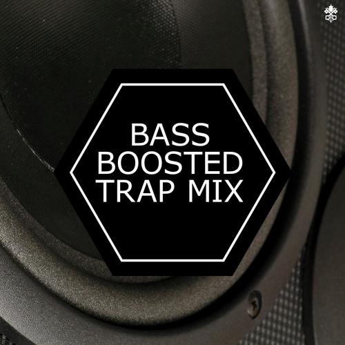 Bass Boosted Trap Mix