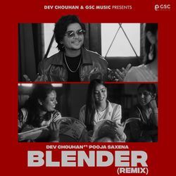 Blender (feat. Dev Chouhan, Pooja Saxena) Remix-HFwDBA5vB2M