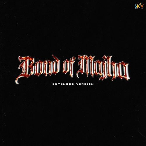 Bond of Majha (Extended Version)