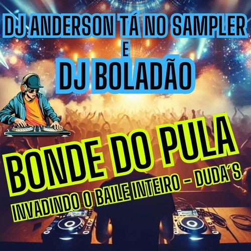 Bonde do Pula (invadindo o baile inteiro - duda's) cover art