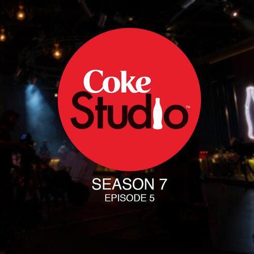Coke Studio Season 7 Episode 5