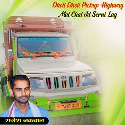 Dholi Dholi Pickup Highway Mal Chal Jd Serni Lag-NTgkCTIIW3Y