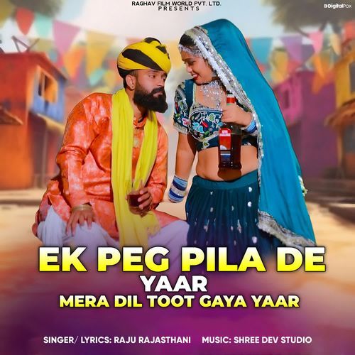 Ek Peg Pila De Yaar Mera Dil Toot Gaya Yaar