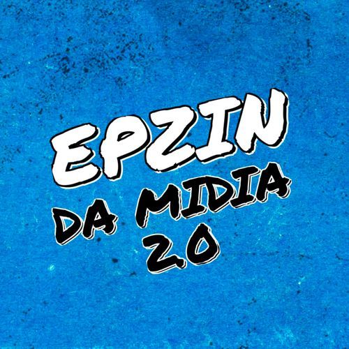 Epzin da Mídia 2.0