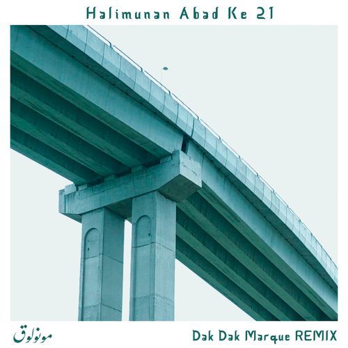 Halimunan Abad Ke 21 (Dak Dak Marque Remix)