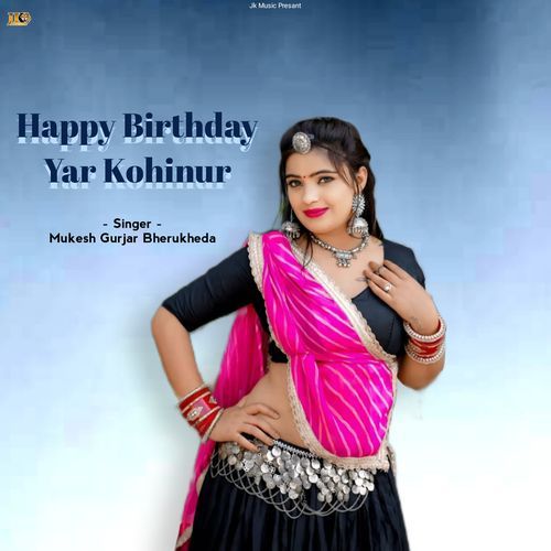 Happy Birthday Yar Kohinur