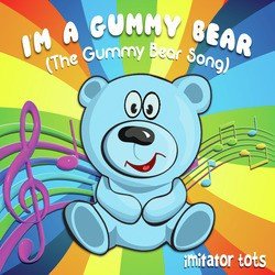 I'm a Gummy Bear (The Gummy Bear Song)