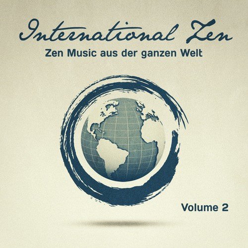 International Zen, Vol. 2 (25 entspannende Melodien aus der ganzen Welt zur Hilfe des Entfaltens)