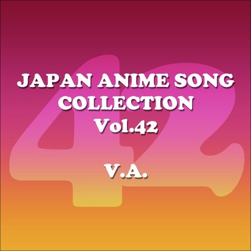 JAPAN ANIMESONG COLLECTION Vol. 42 [アニソン ジャパン]