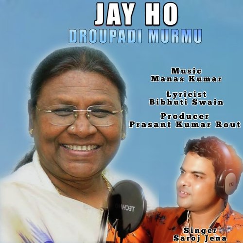 Jai Ho Droupadi Murmu