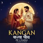 Kangan Karwa Chauth Pe Lyadu