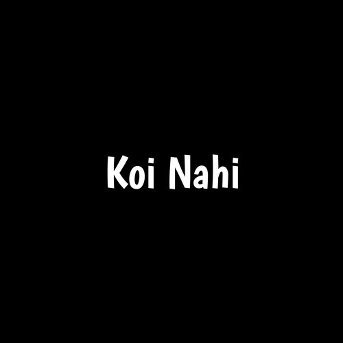 Koi Nahi
