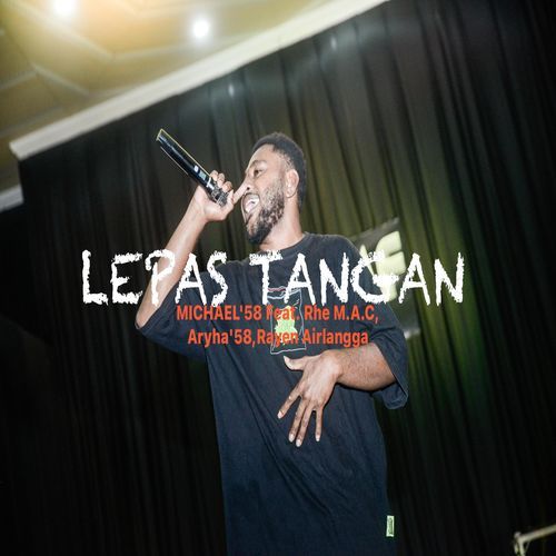 Lepas Tangan (feat. Rhe M.A.C, Aryha'58 & Rhayen Airlangga) cover art