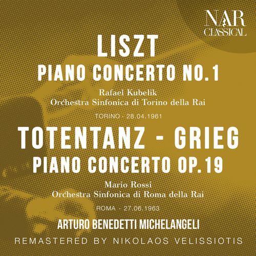 Liszt: Piano Concerto No. 1; Totentanz - Grieg: Piano Concerto Op. 19