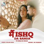 Main Ishq Da Banda Tu Ishq Da Malik