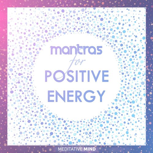 Mantras for Positive Energy