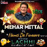 Mehar Mittal De Hansi De Fuvaare Pt-1-Lachhi