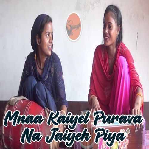 Mnaa Kaiyel Purava Na Jaiyeh Piya