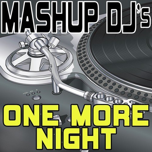 One More Night (Remix Tools for Mash-Ups)