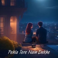 Pehla Tere Nain Dekhe-OiUZYTZTfGY