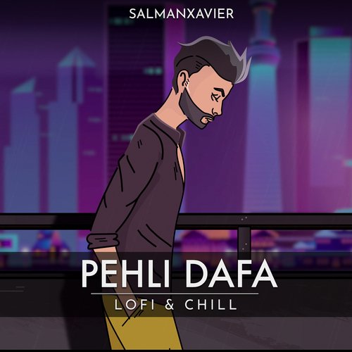 Pehli Dafa (LoFi & Chill)