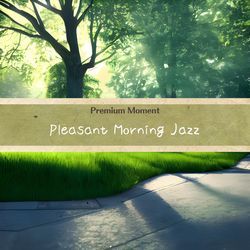 Pleasant Morning Jazz