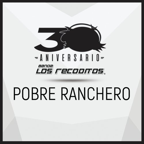 Pobre Ranchero   (Versión 30 Aniversario)