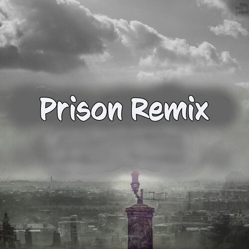 Prison (Remix)