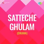 Satteche Ghulam (Drama)