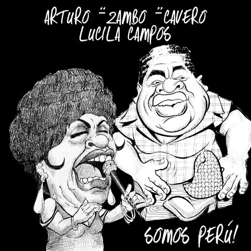 Arturo "Zambo" Cavero & Lucila Campos: Desde el Cielo Le Cantan al Perú