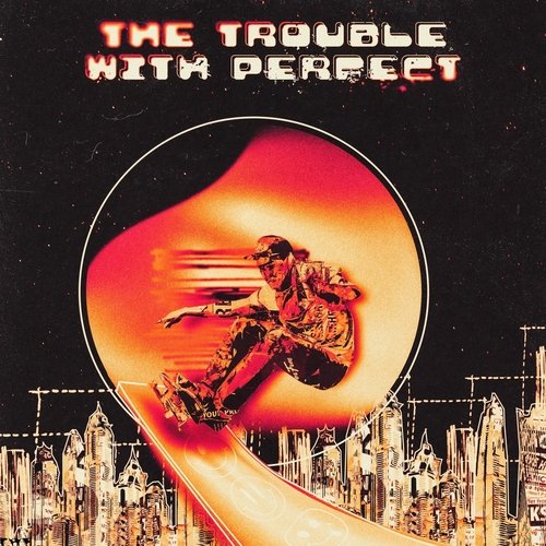 The Trouble With Perfect (Intro)